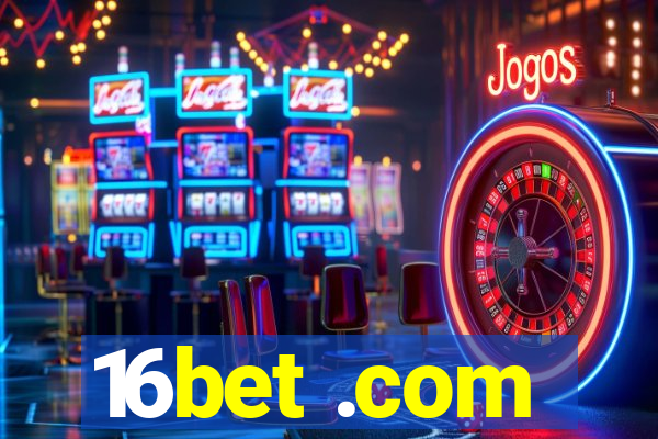 16bet .com